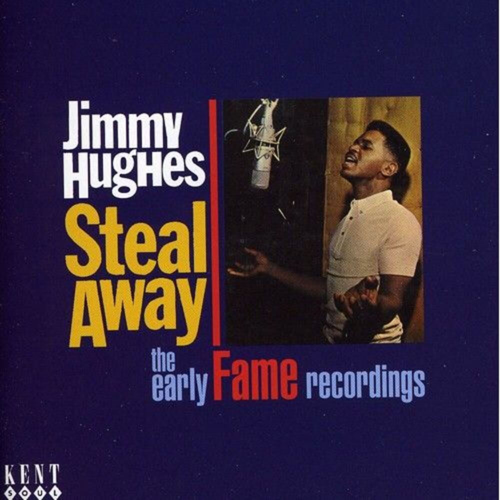 Jimmy Hughes - Steal Away: Early Fame Recorings  CD
